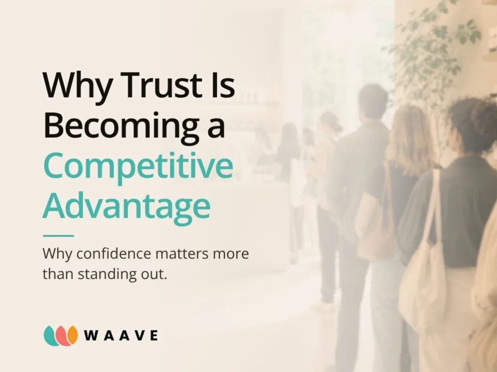 Why Trust Is Becoming a Competitive Advantage
